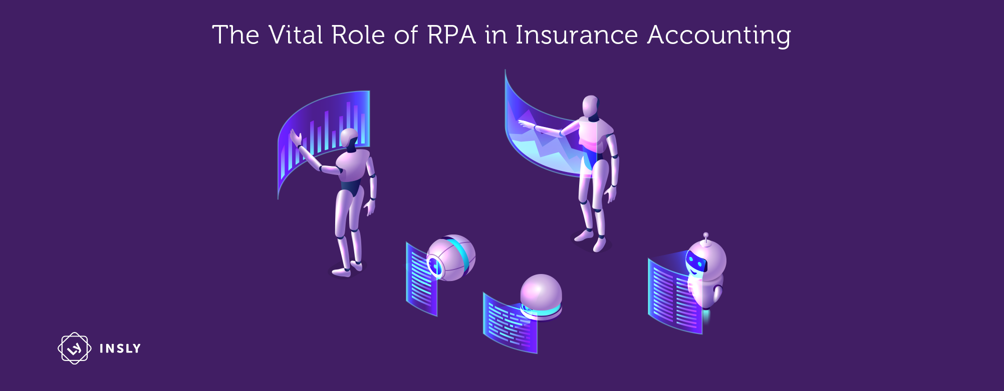 The Vital Role of RPA in Insurance Accounting