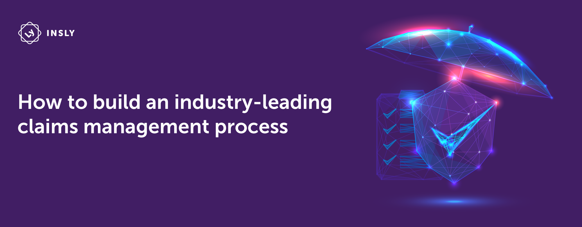 How to build an industry-leading claims management process