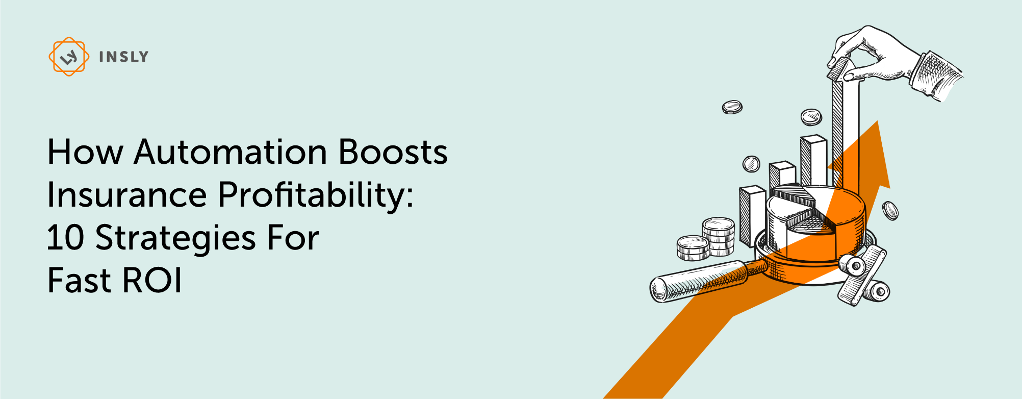 How Automation Boosts Insurance Profitability: 10 Strategies For Fast ROI