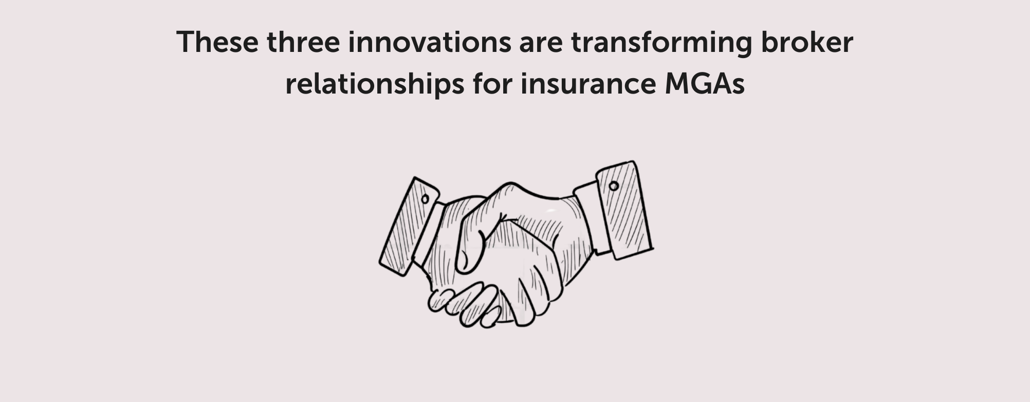 Brokers and MGAs relationship
