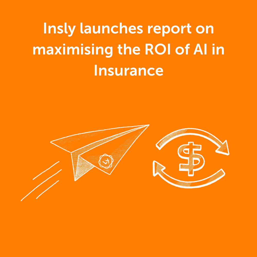 Insly launches report on maximising the ROI of AI in Insurance