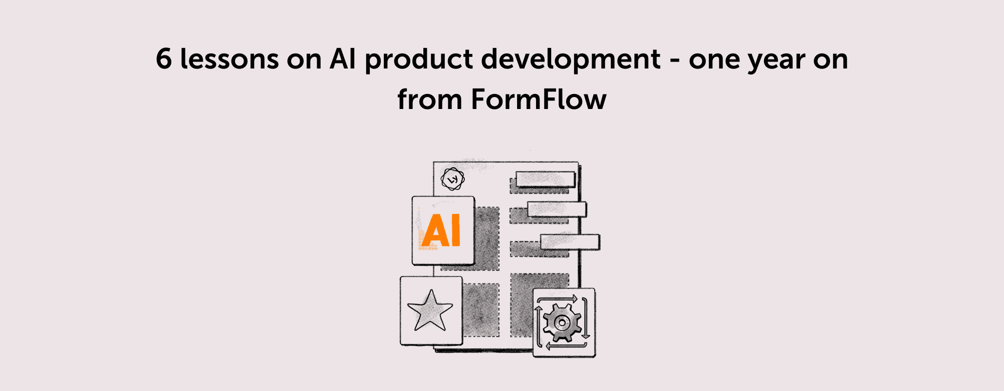 6 lessons on AI product development