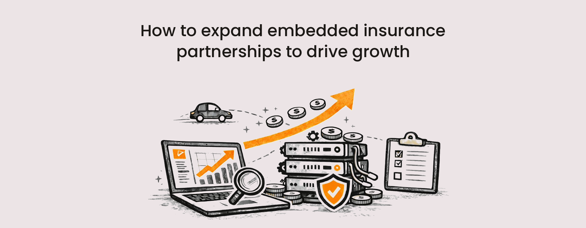 Embedded Insurance Partnership How to expand embedded insurance partnerships to drive growth | Insly